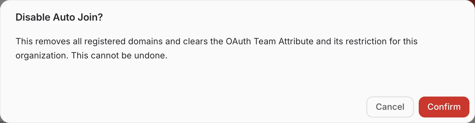 Disable Auto Join confirmation dialog warning that domains and the OAuth team attribute will be removed