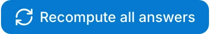 The Recompute all answers button